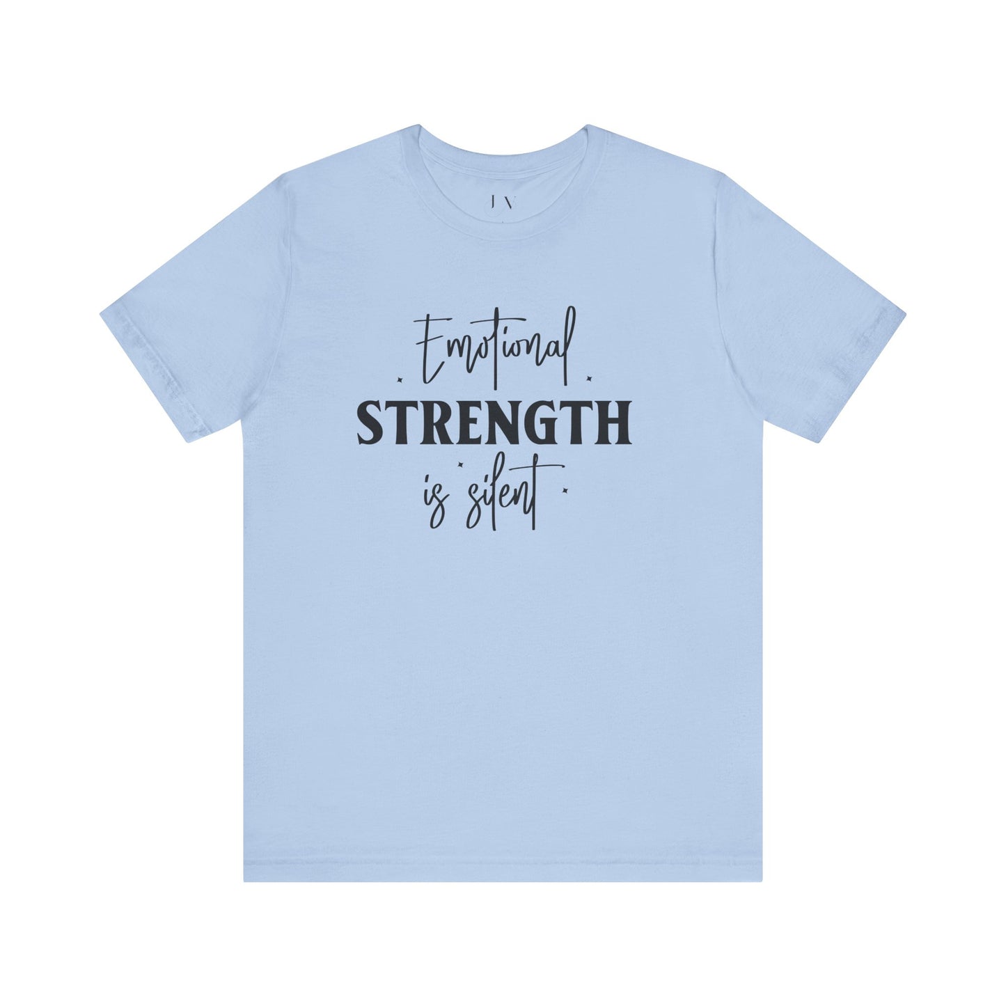 Emotional Strength is Silent T-Shirt - JOURNAL VENUE