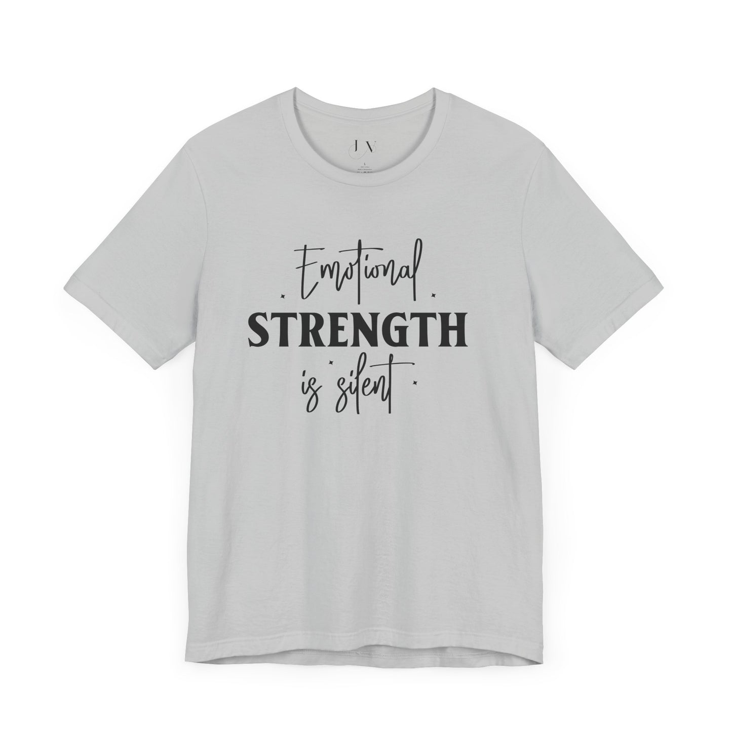 Emotional Strength is Silent T-Shirt - JOURNAL VENUE