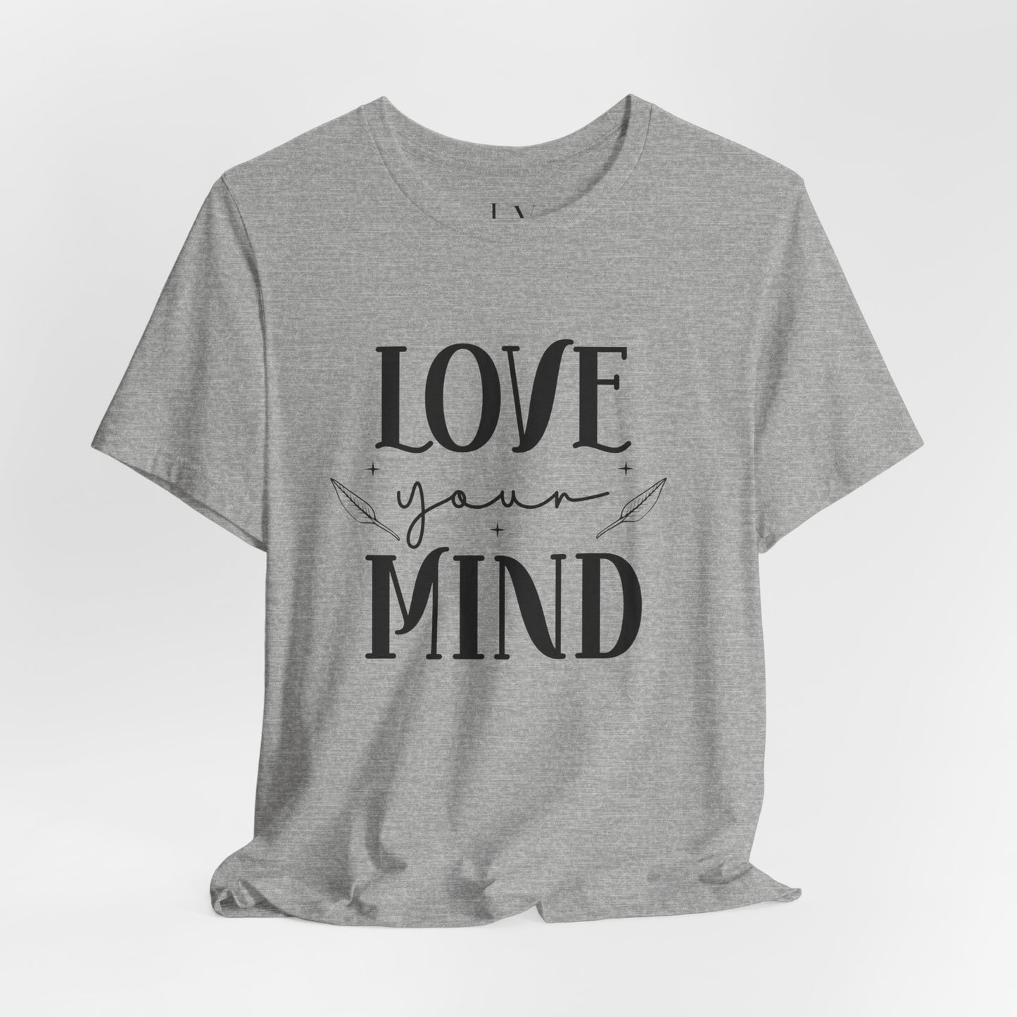 Love Your Mind T-Shirt