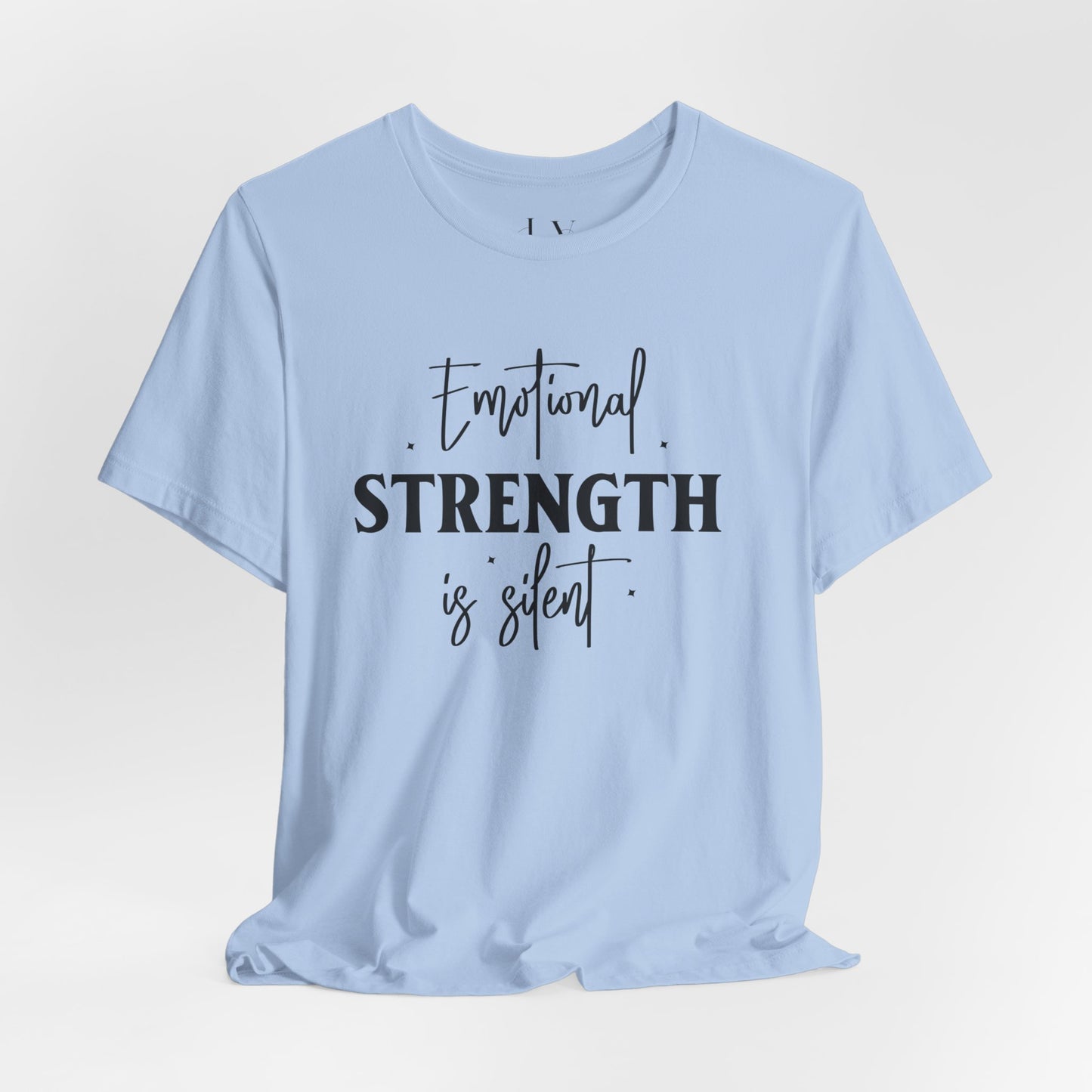 Emotional Strength is Silent T-Shirt - JOURNAL VENUE