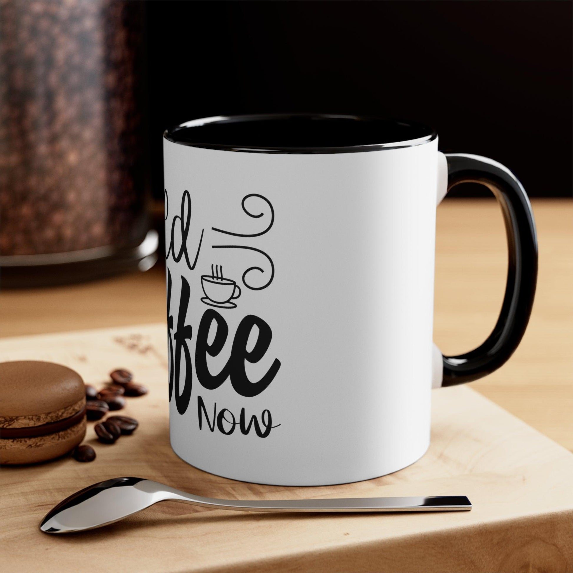 Need Coffee  Now Accent Coffee Mug - JOURNAL VENUE