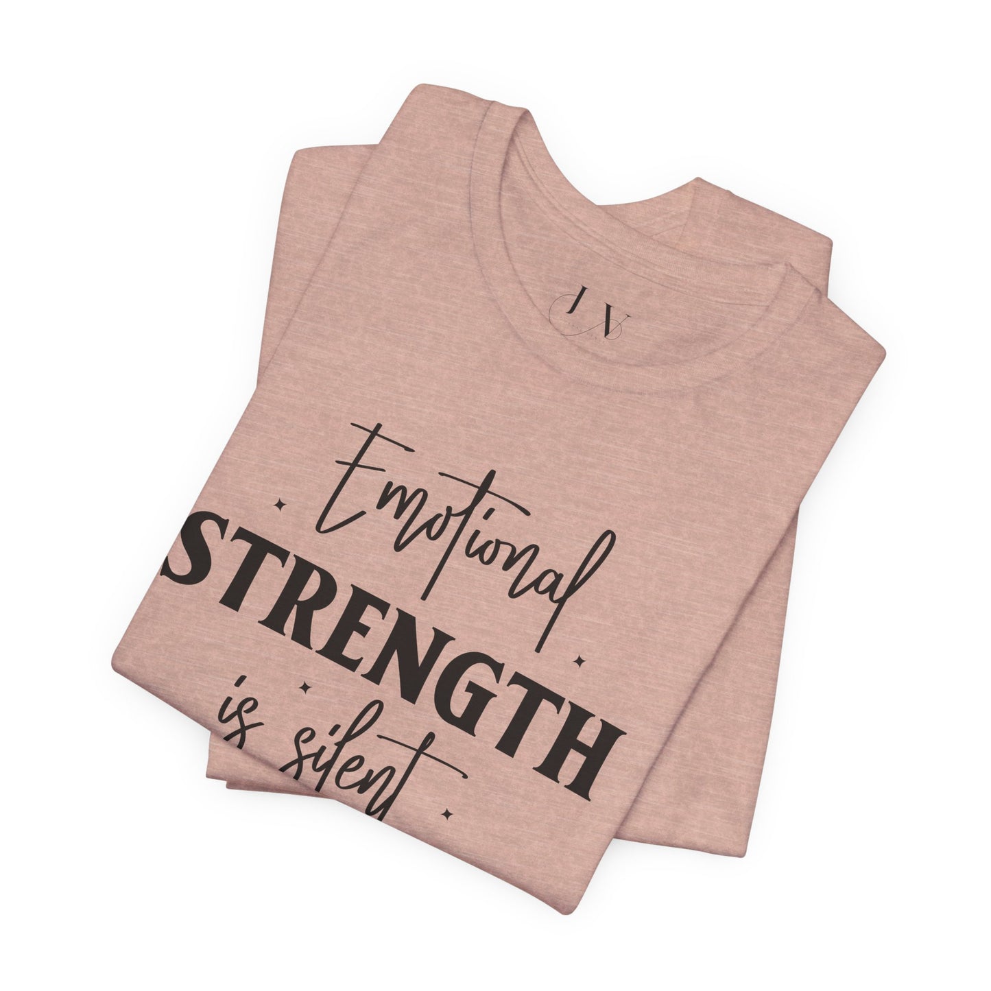 Emotional Strength is Silent T-Shirt