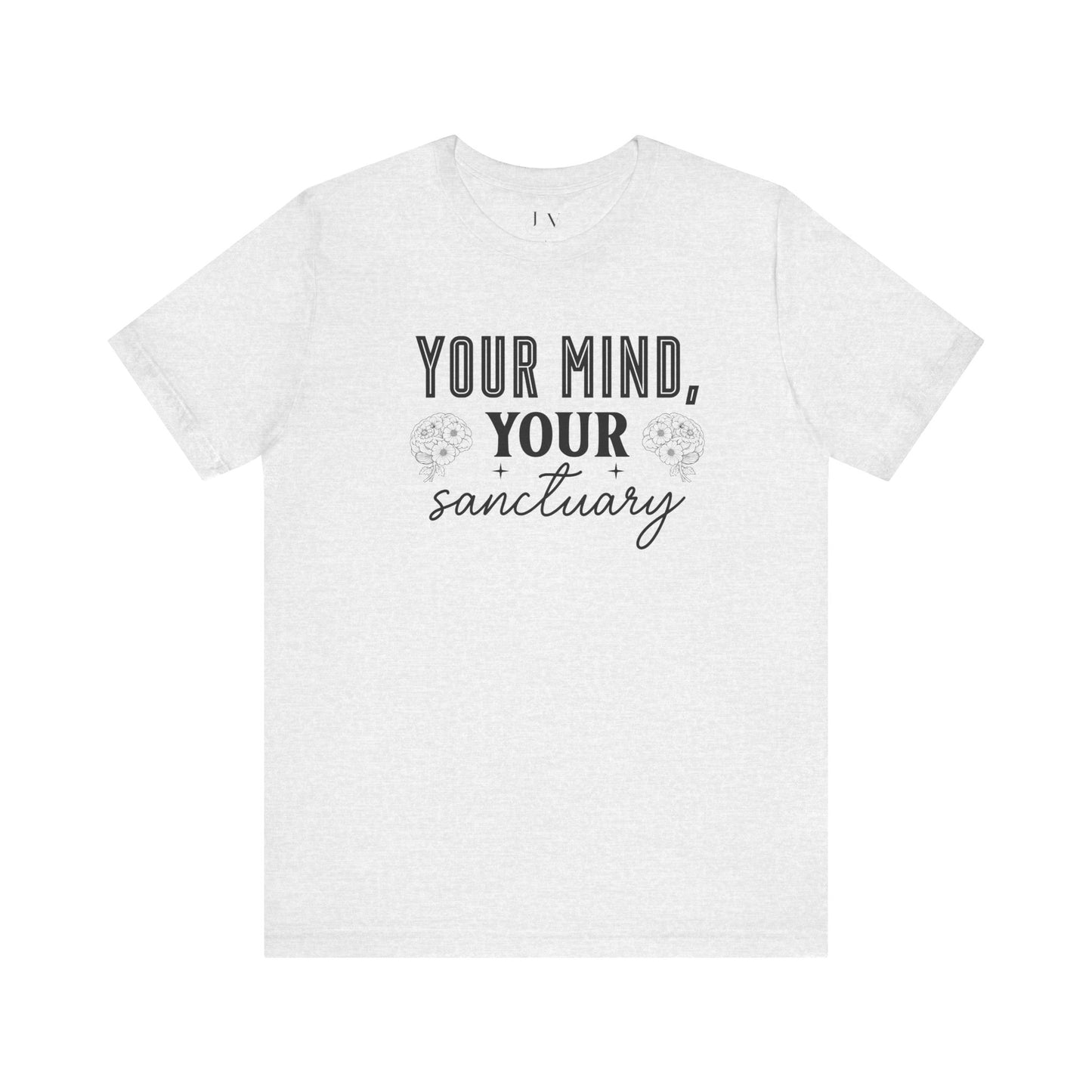 Your Mind Your Sanctuary T-Shirt - JOURNAL VENUE