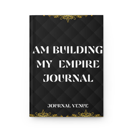 Am Building My Empire Journal- JOURNAL VENUE