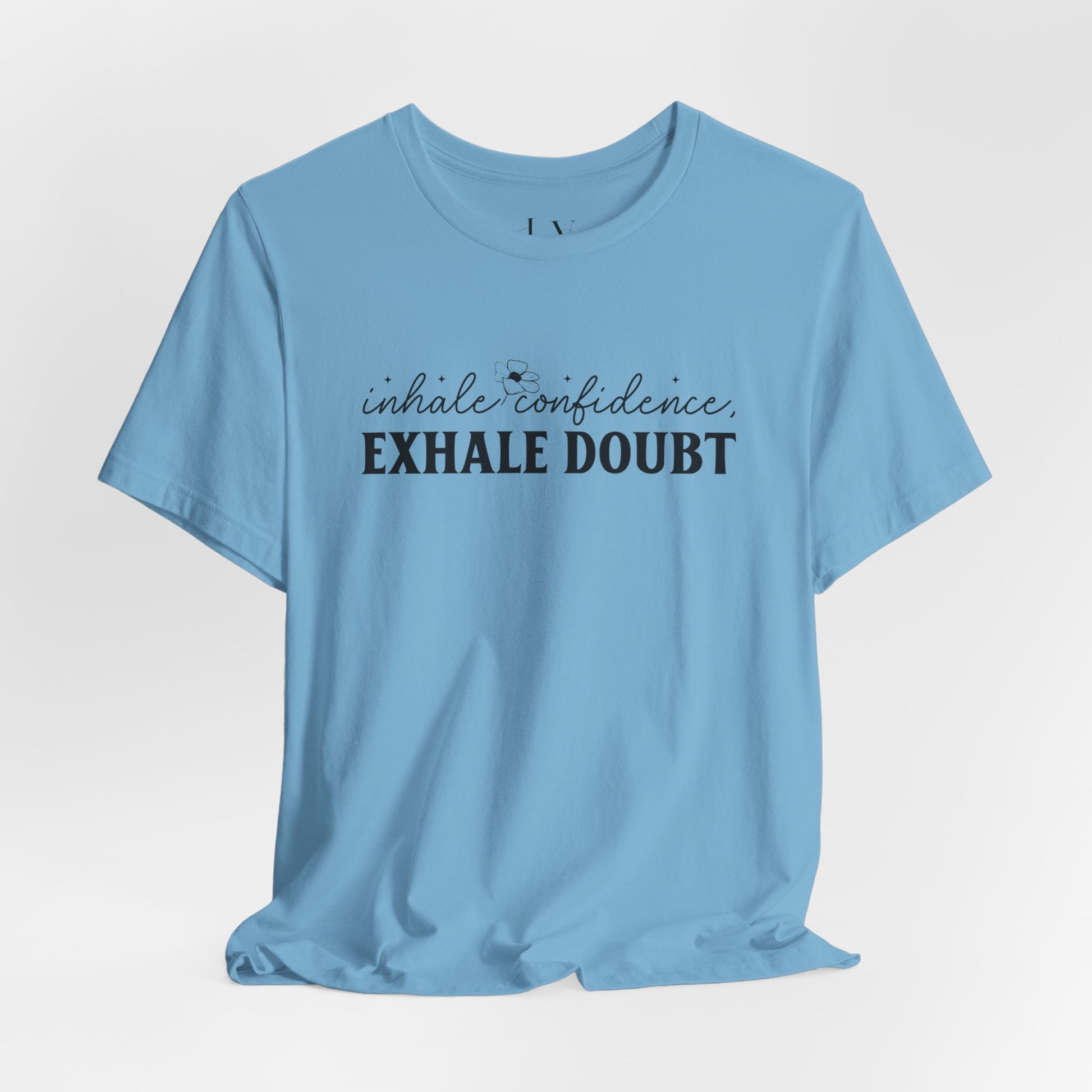 Inhale Confidence Exhale Doubt T-Shirt - JOURNAL VENUE