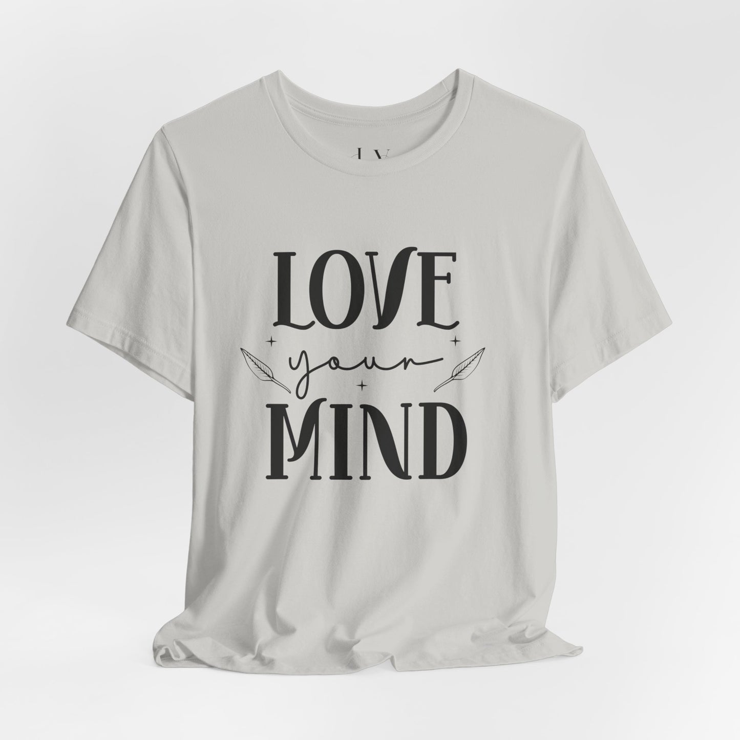 Love Your Mind T-Shirt