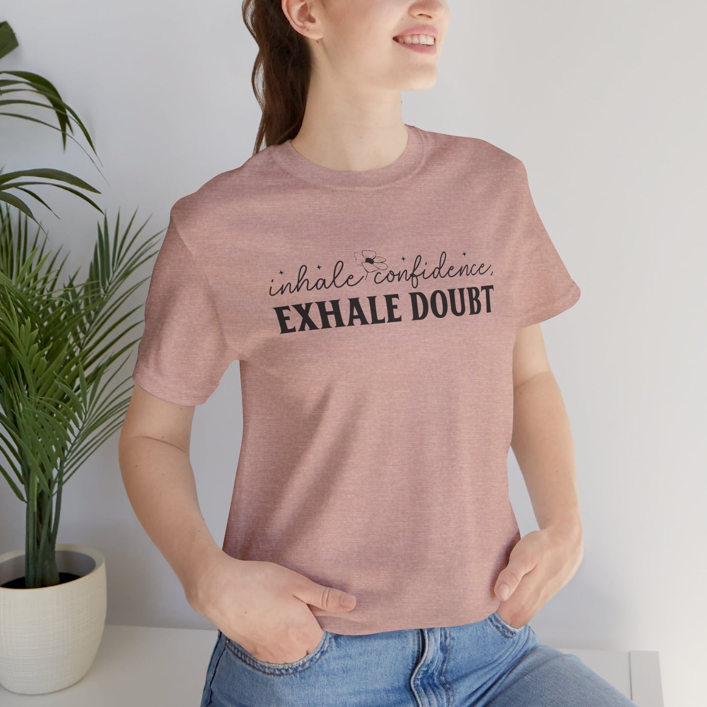 Inhale Confidence Exhale Doubt T-Shirt - JOURNAL VENUE