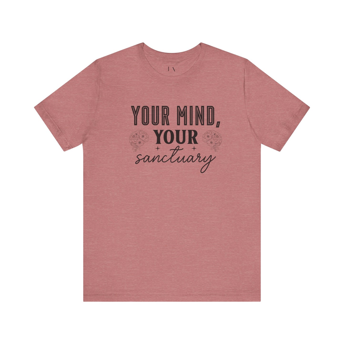 Your Mind Your Sanctuary T-Shirt - JOURNAL VENUE