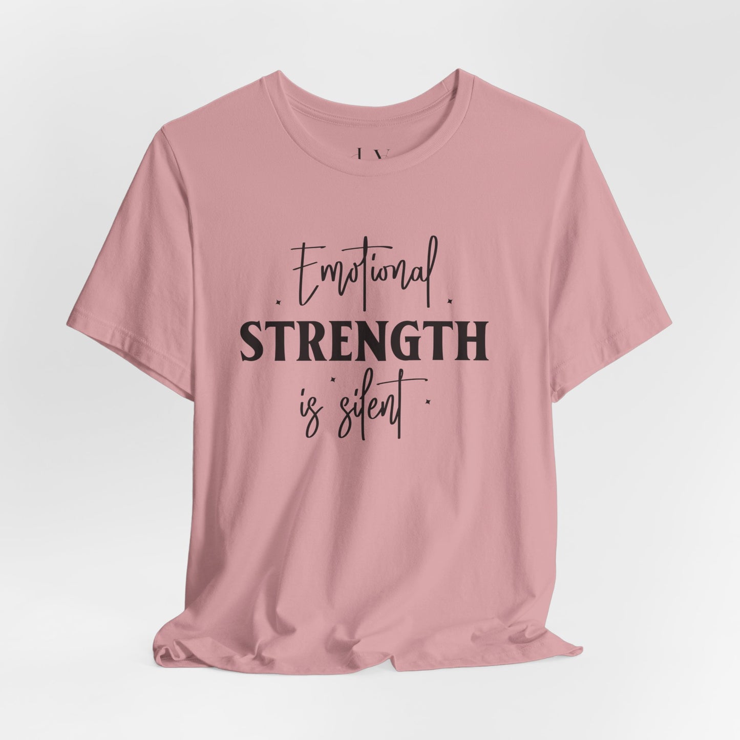 Emotional Strength is Silent T-Shirt - JOURNAL VENUE