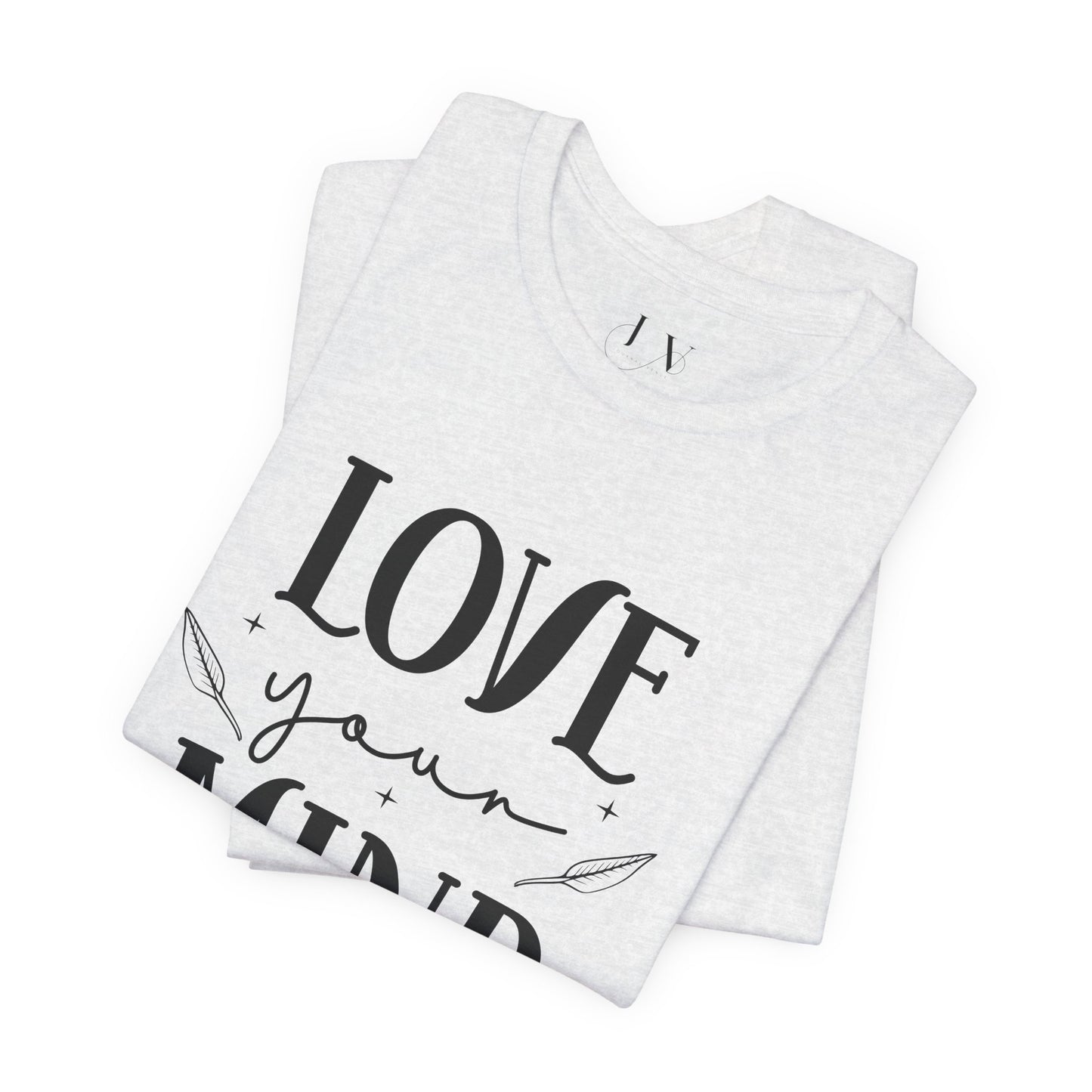 Love Your Mind T-Shirt