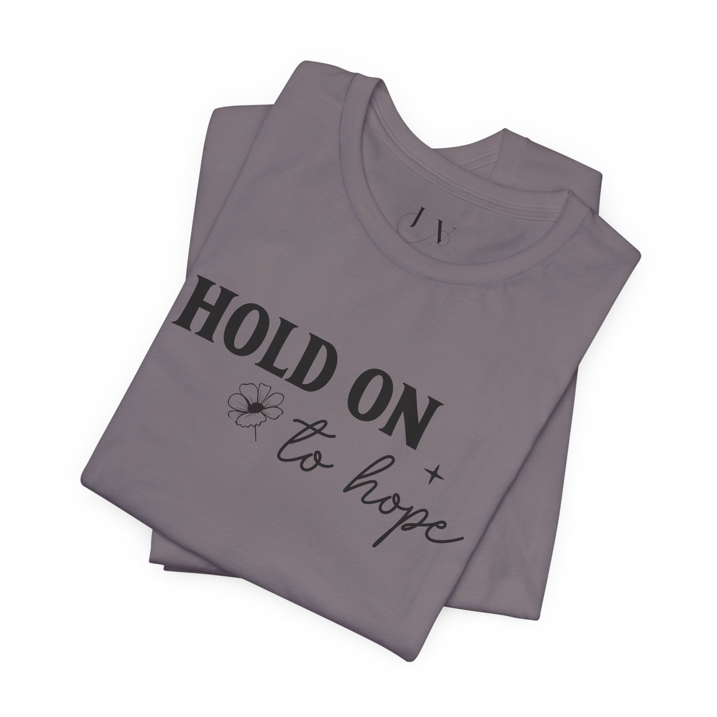 Hold On To Hope T-Shirt