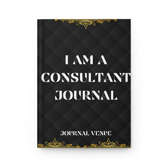 I   Am A Consultant Journal Hardcover - JOURNAL VENUE