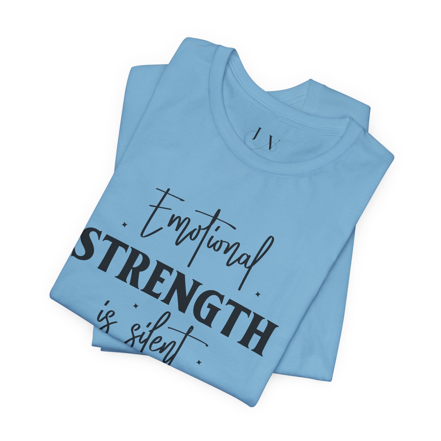 Emotional Strength is Silent T-Shirt