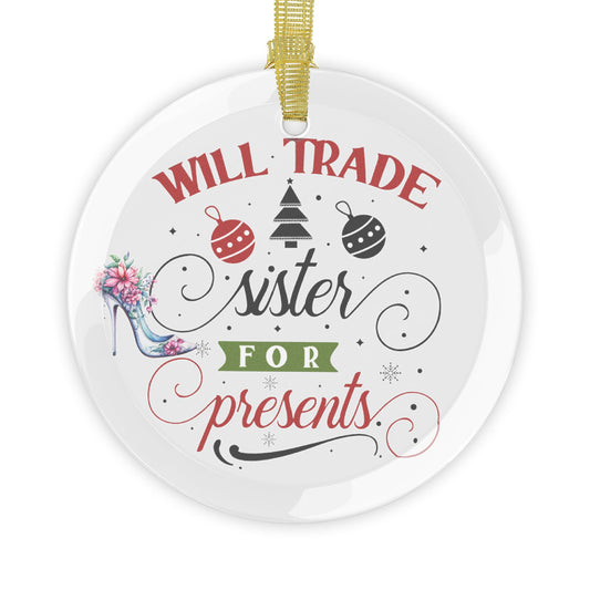 Trade Sister For Presents Christmas Glass Ornaments - JOURNAL VENUE