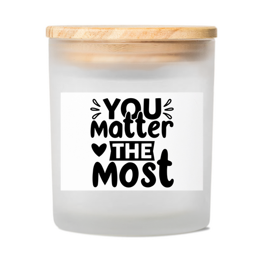 You Matter The Most Scented Candles