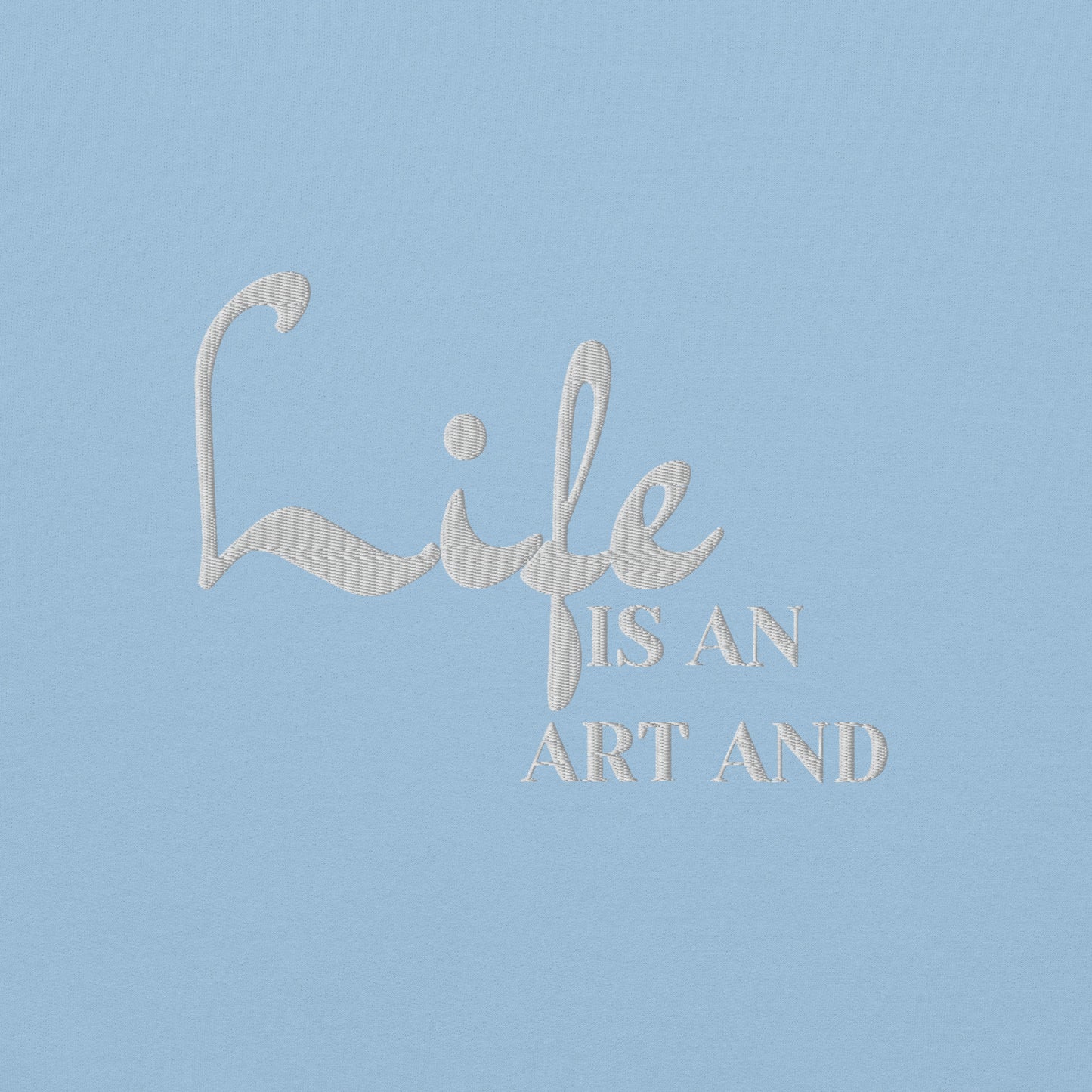 Life Is An Art Embroidered Sweatshirt - JOURNAL VENUE