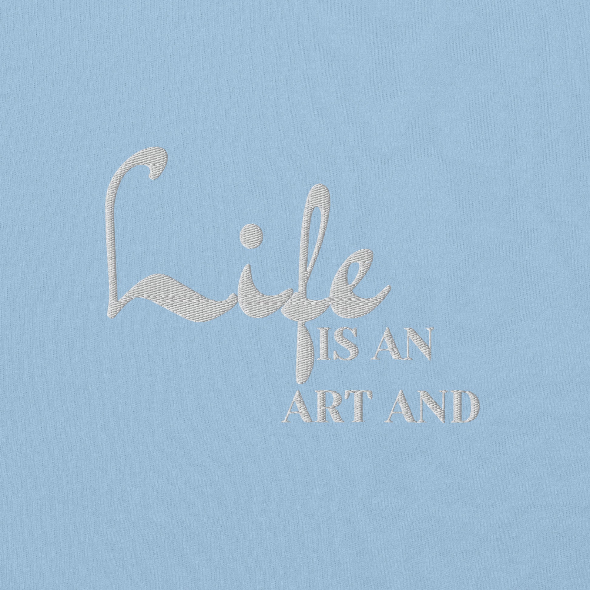 Life Is An Art Embroidered Sweatshirt - JOURNAL VENUE