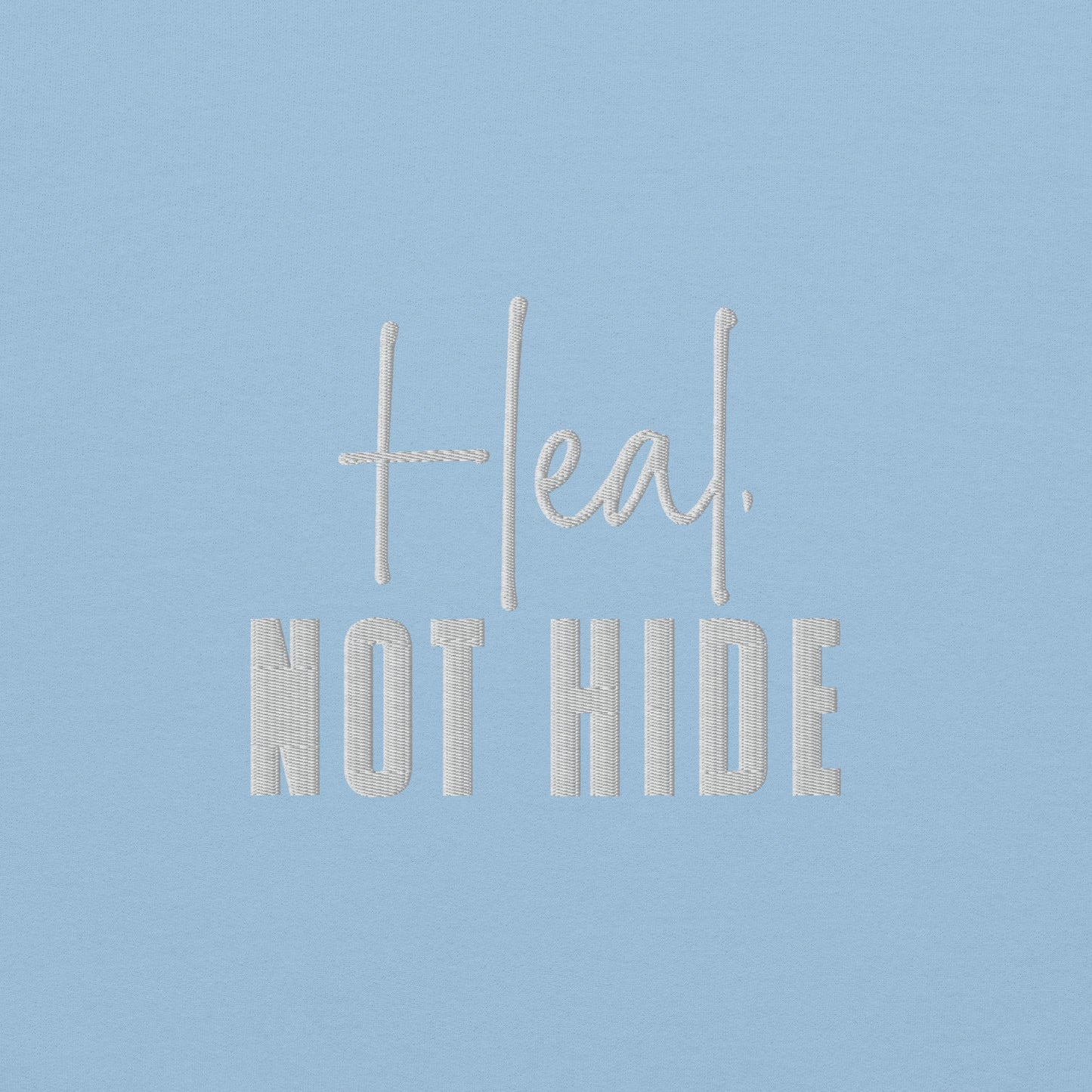 Heal Not Hide Embroidered Sweatshirt - JOURNAL VENUE