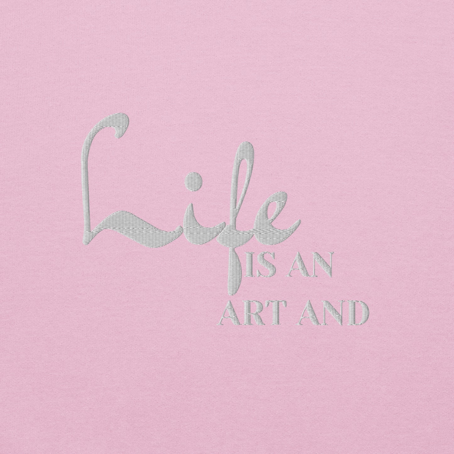 Life Is An Art Embroidered Sweatshirt - JOURNAL VENUE