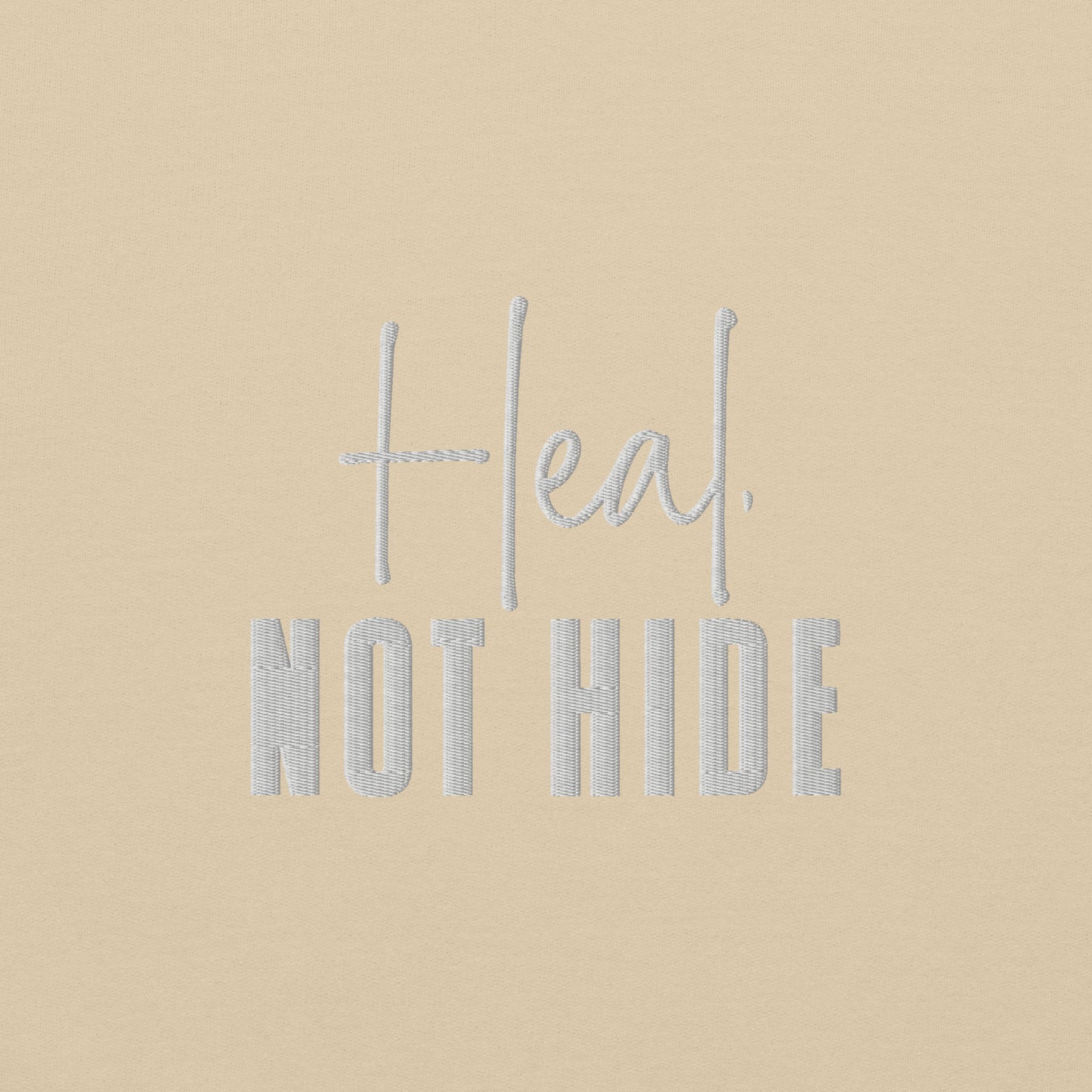 Heal Not Hide Embroidered Sweatshirt - JOURNAL VENUE